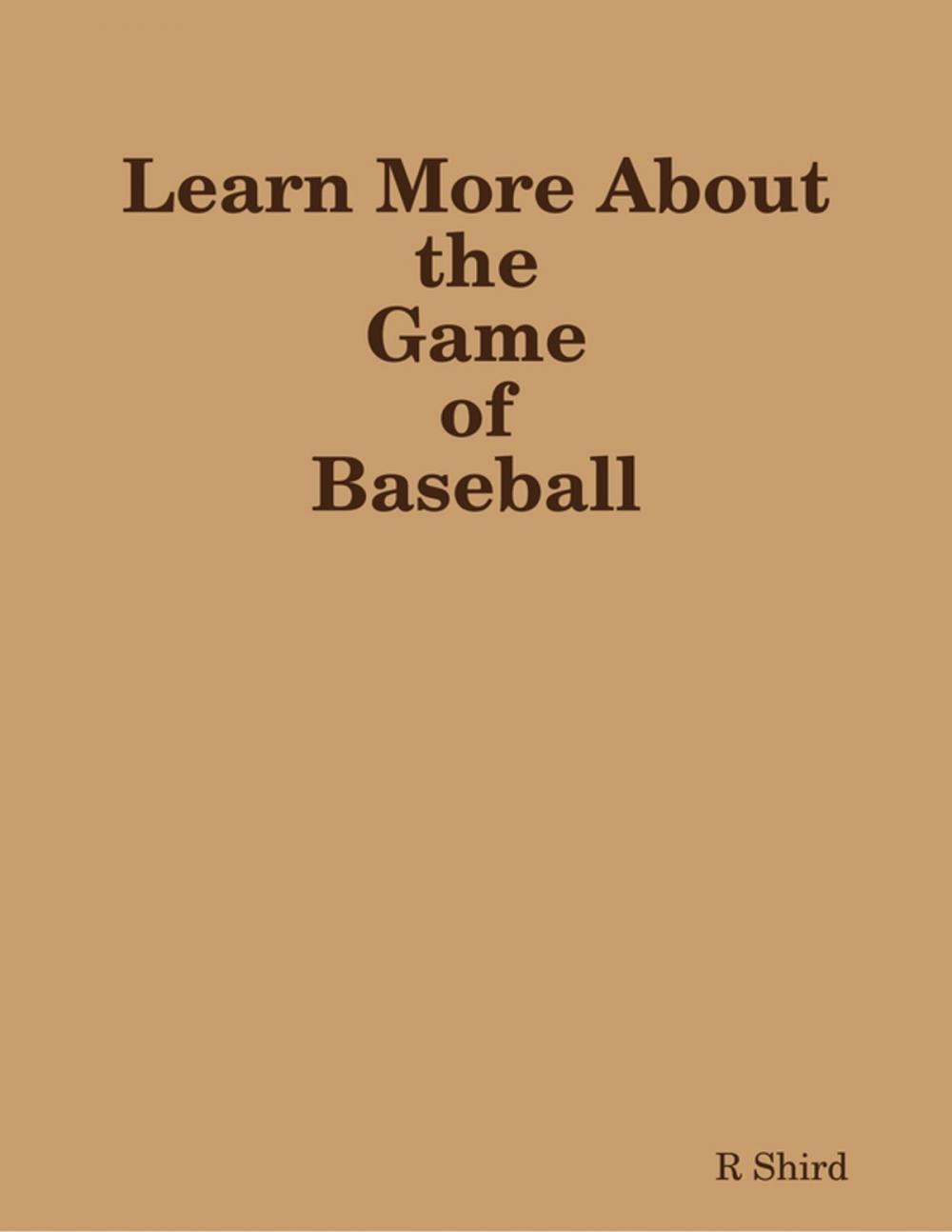 Big bigCover of Learn More About the Game of Baseball