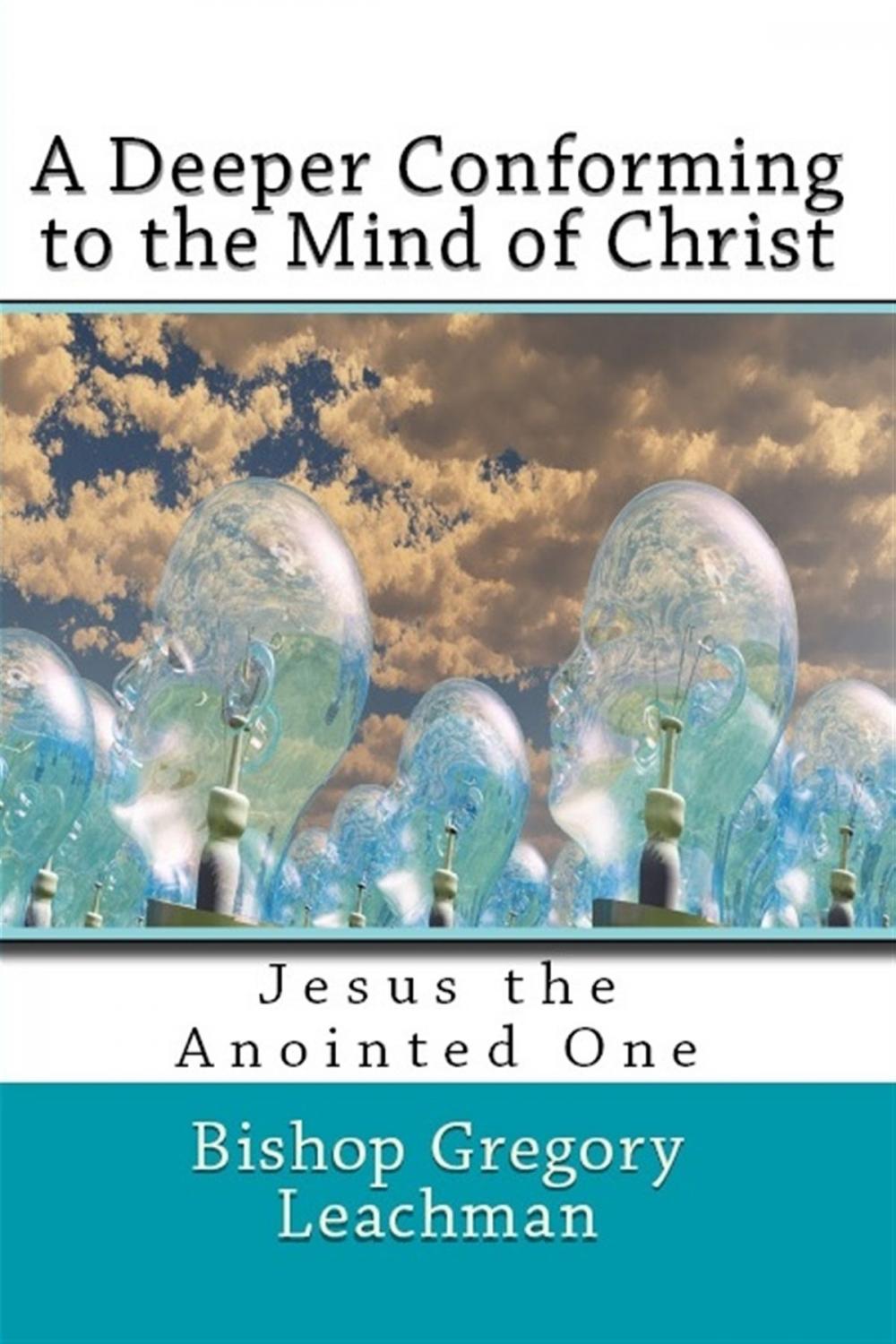 Big bigCover of A Deeper Conforming to the Mind of Christ