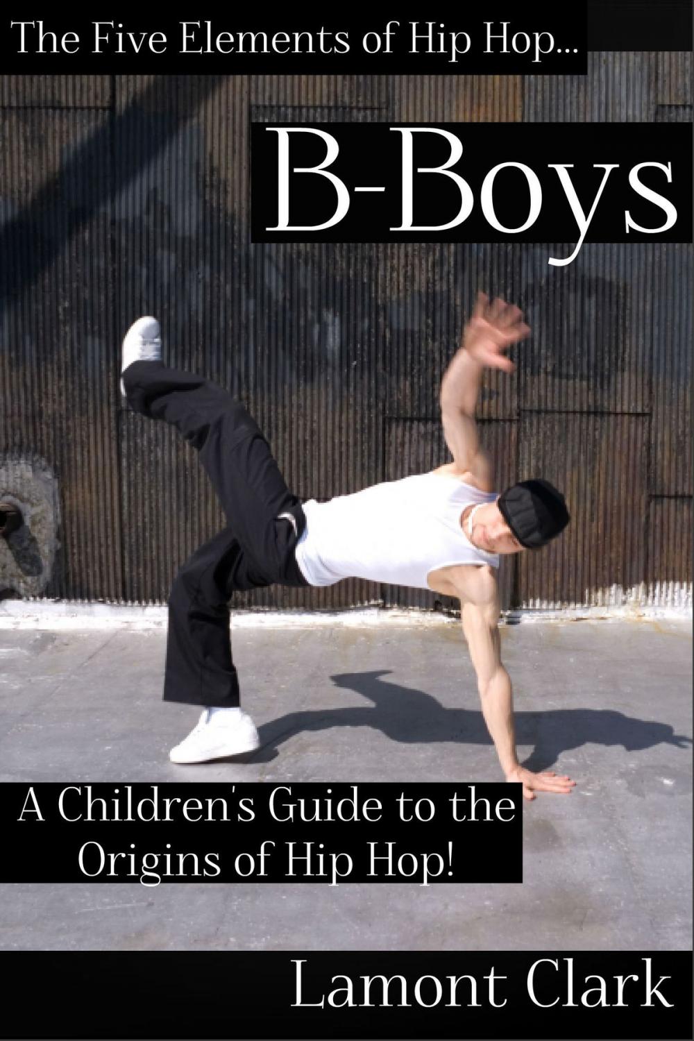 Big bigCover of B-Boys: A Children's Guide to the Origins of Hip Hop