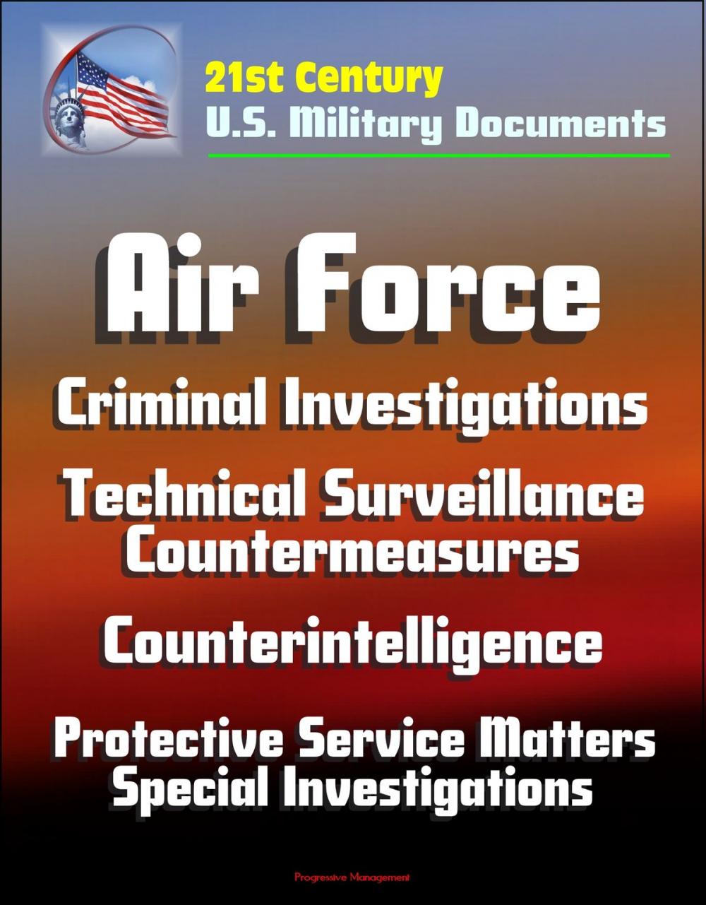 Big bigCover of 21st Century U.S. Military Documents: Air Force Criminal Investigations, Technical Surveillance Countermeasures, Counterintelligence, Protective Service Matters - Special Investigations