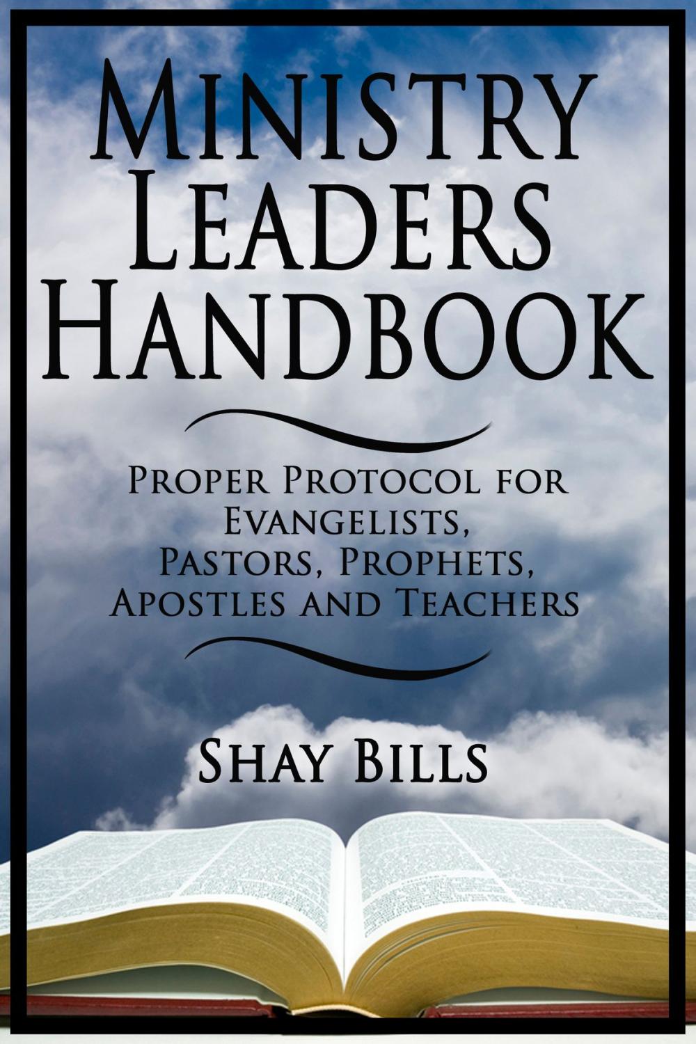 Big bigCover of Ministry Leaders Handbook: Proper Protocol for Evangelists, Pastors, Prophets, Apostles and Teachers