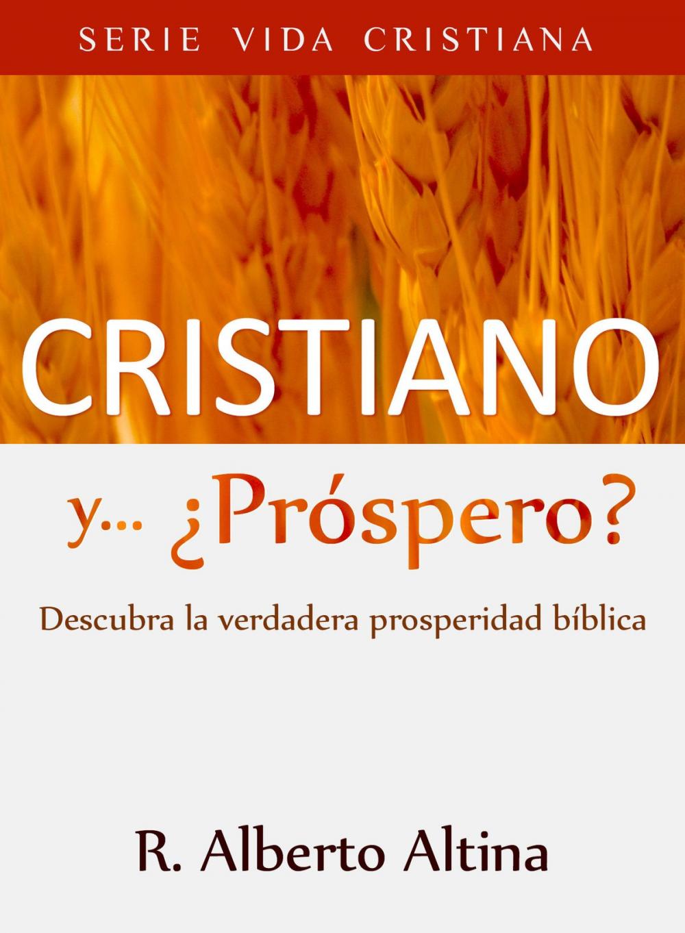 Big bigCover of Cristiano y... ¿Próspero?: Descubra la verdadera prosperidad bíblica