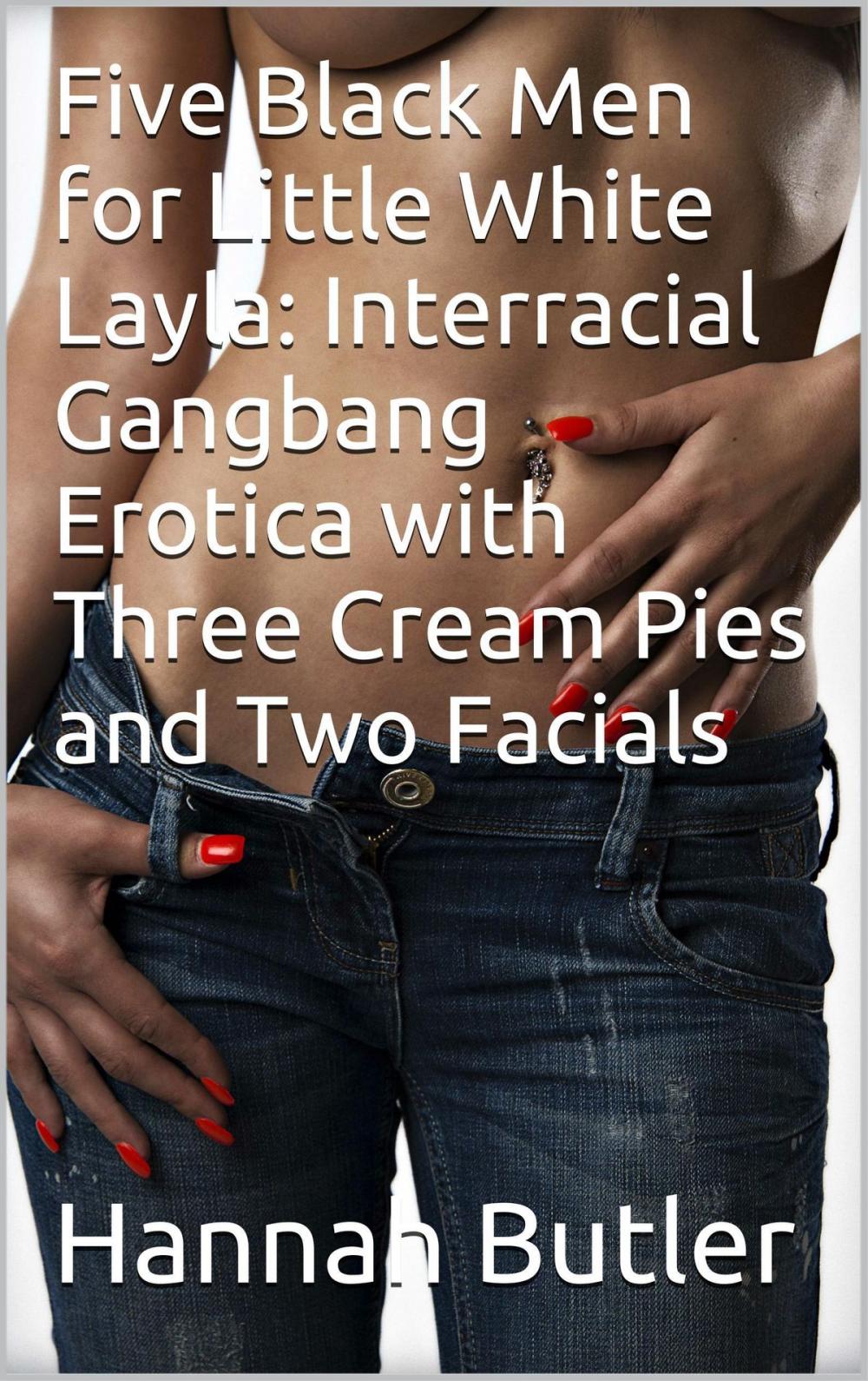 Big bigCover of Five Black Men for Little White Layla: Interracial Gangbang Erotica with Three Cream Pies and Two Facials