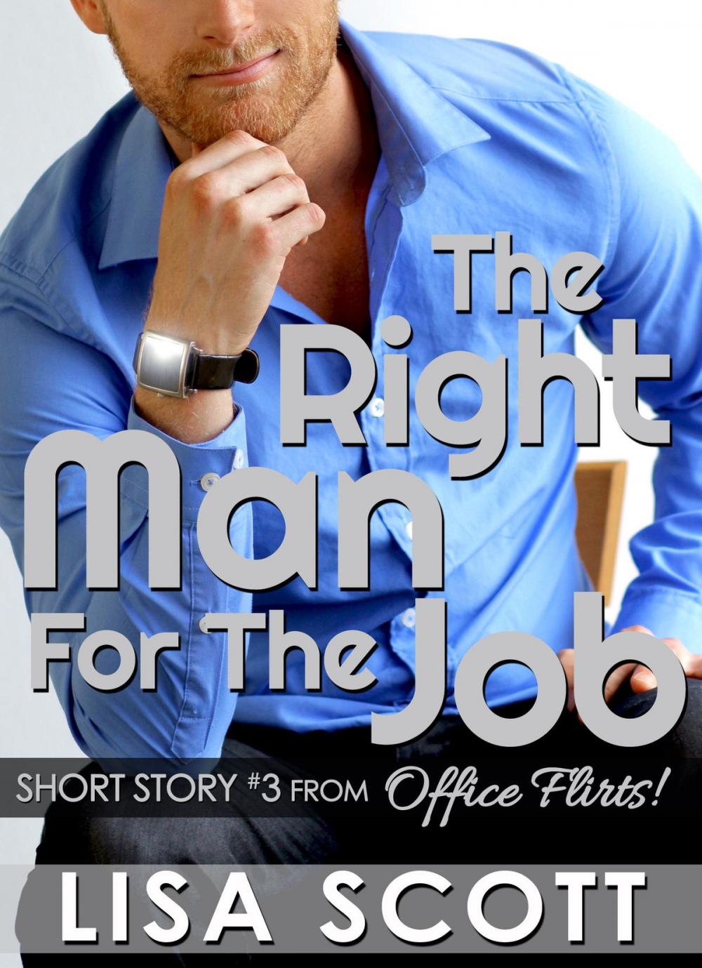 Big bigCover of The Right Man For The Job (short story #3 from Office Flirts!)