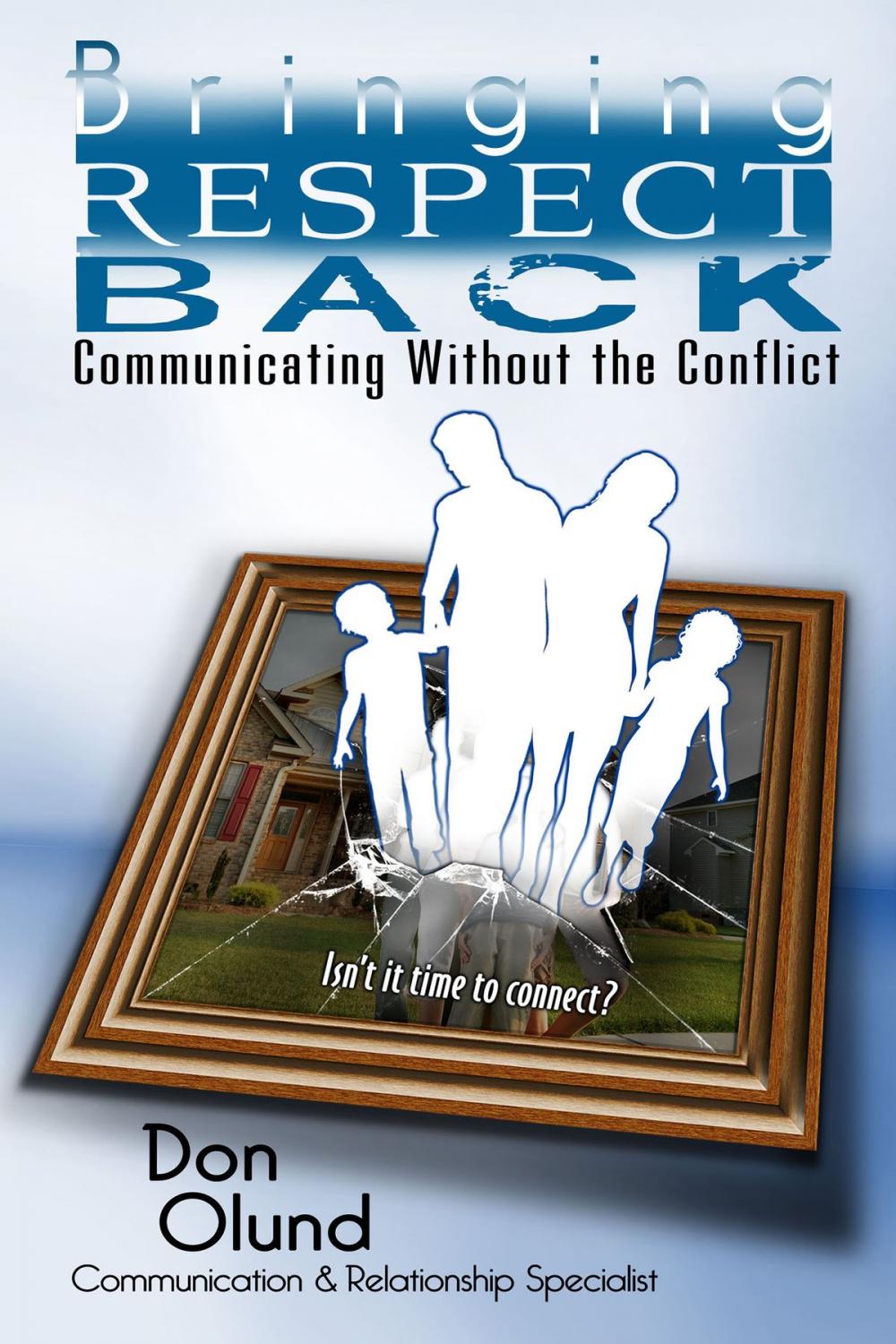 Big bigCover of Bringing Respect Back: Communicating Without the Conflict