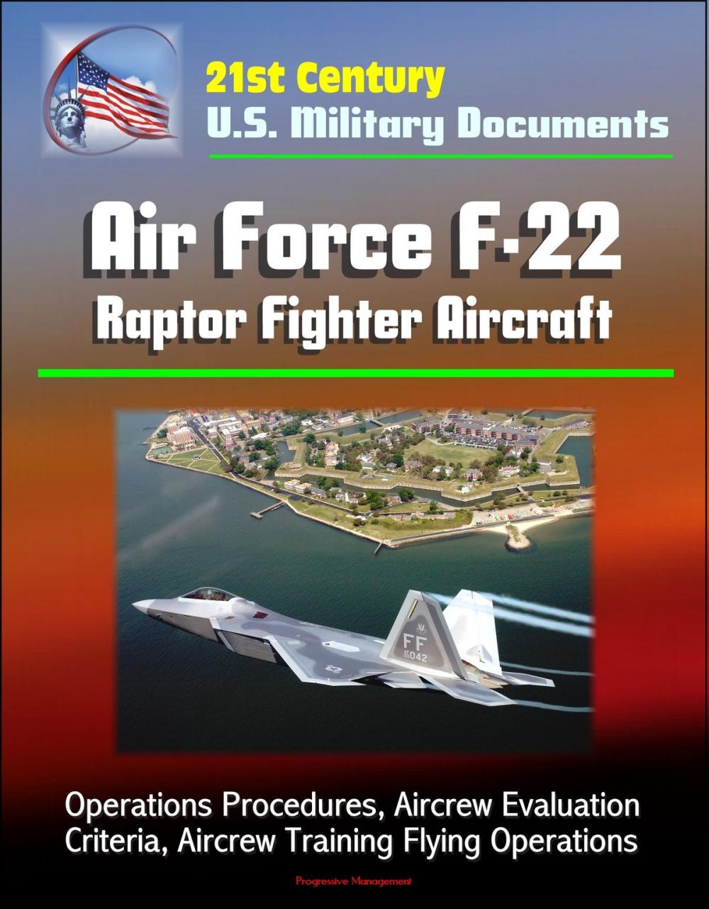 Big bigCover of 21st Century U.S. Military Documents: Air Force F-22 Raptor Fighter Aircraft - Operations Procedures, Aircrew Evaluation Criteria, Aircrew Training Flying Operations