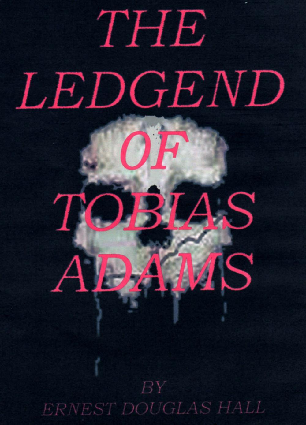 Big bigCover of The Ledgend of Tobias Adams