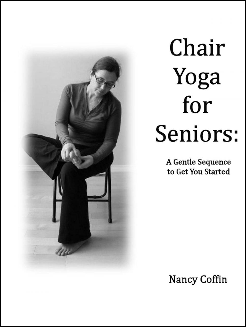 Big bigCover of Chair Yoga For Seniors: A Gentle Sequence to Get You Started