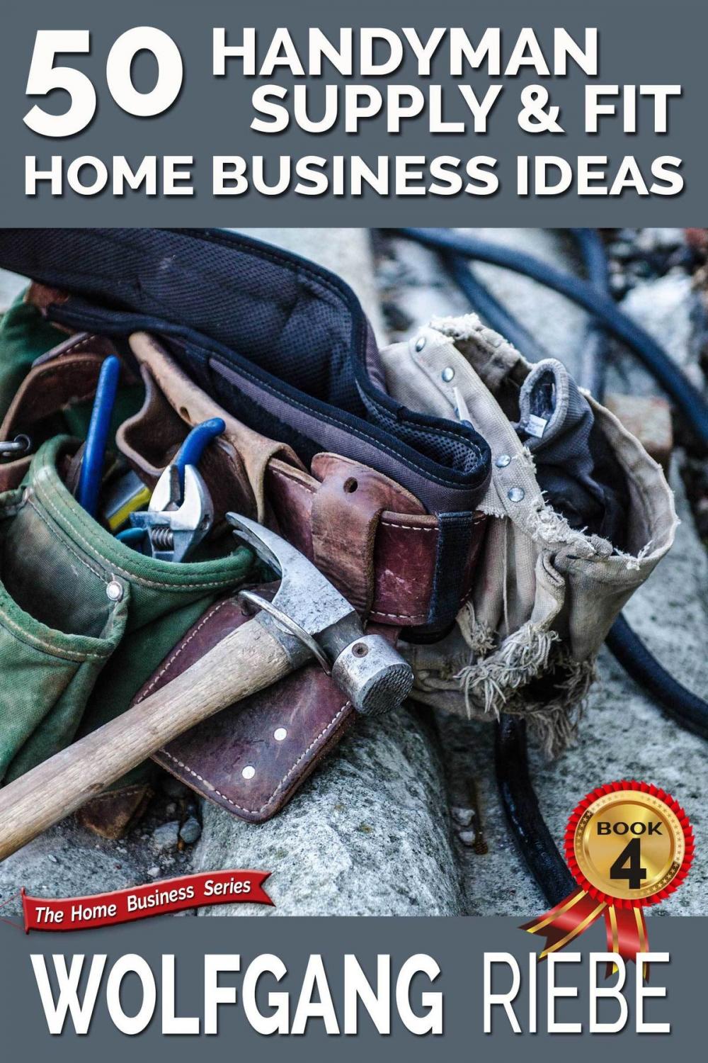 Big bigCover of 50 Handyman Supply & Fit Home Business Ideas