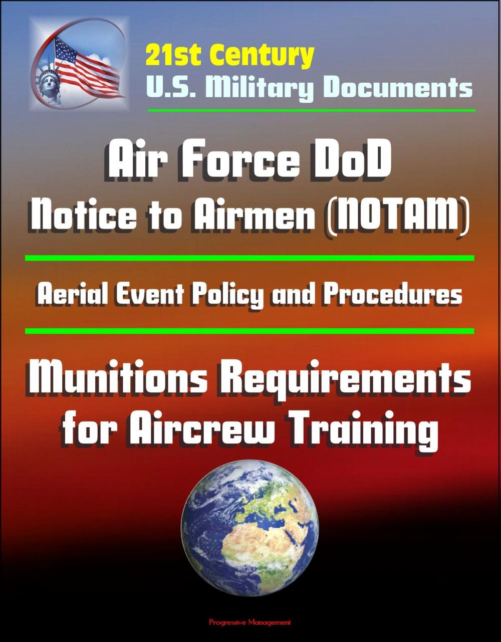 Big bigCover of 21st Century U.S. Military Documents: Air Force DoD Notice to Airmen (NOTAM) System, Aerial Event Policy and Procedures, Munitions Requirements for Aircrew Training