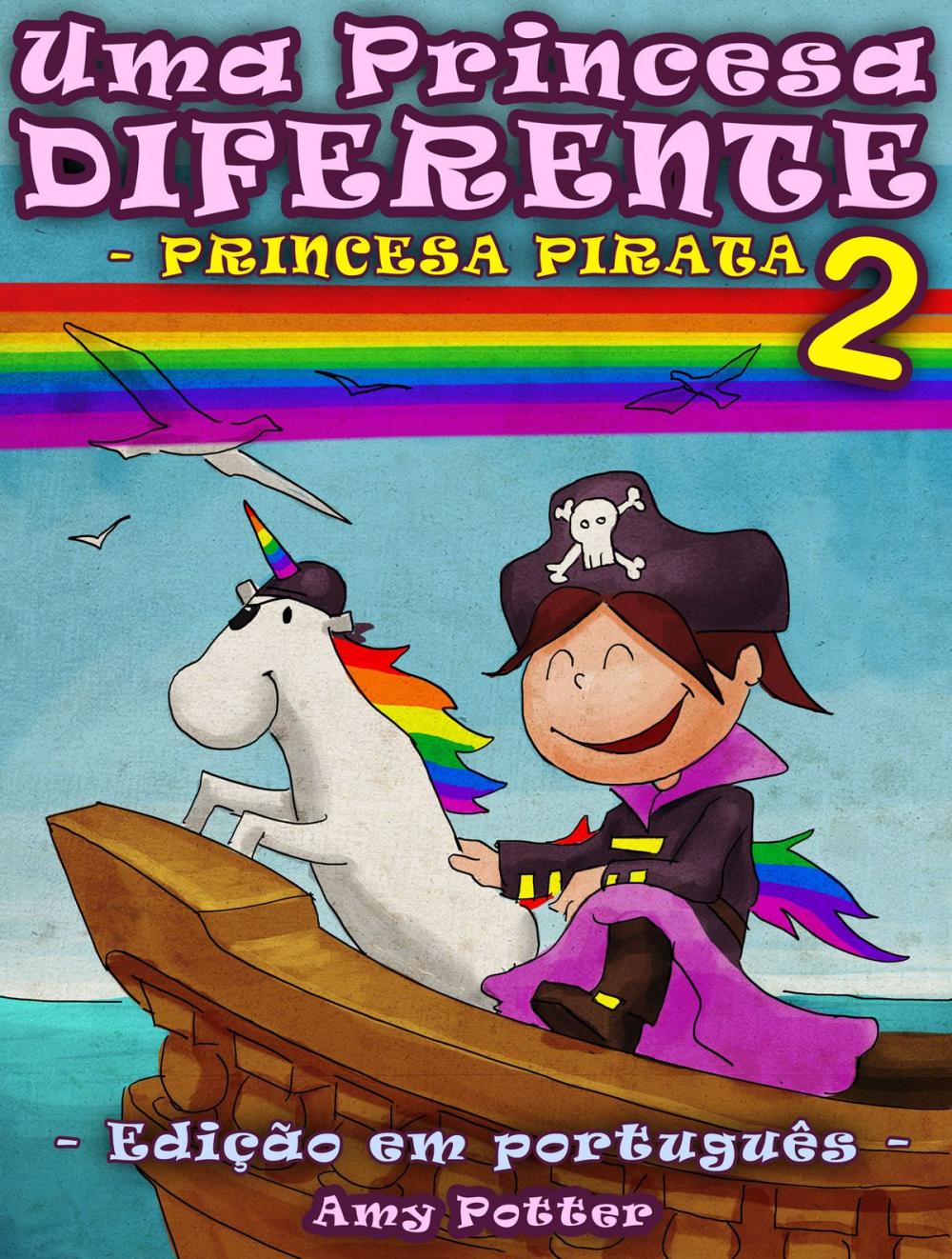 Big bigCover of Uma Princesa Diferente - Princesa Pirata 2 (Livro infantil ilustrado)