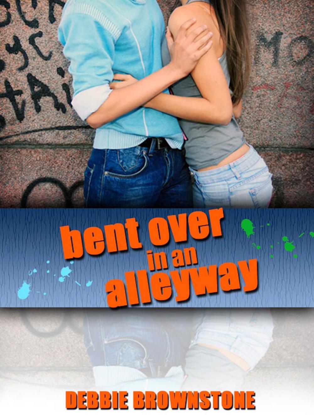 Big bigCover of Bent Over In An Alleyway By A Stranger (A First Anal Sex Experience With A Stranger erotica story)