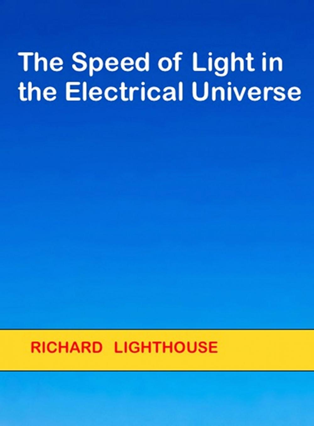 Big bigCover of The Speed of Light in the Electrical Universe