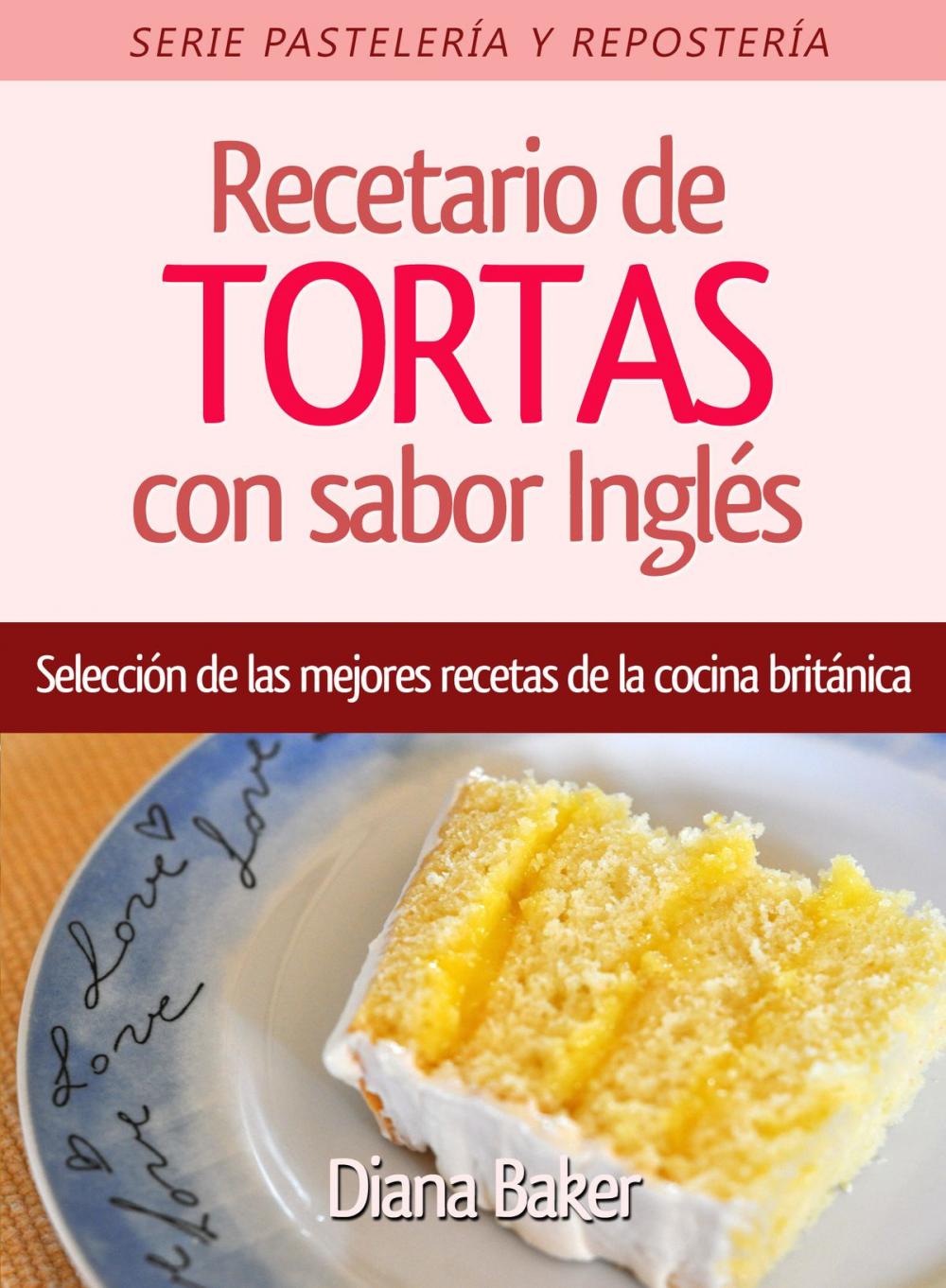 Big bigCover of Recetario de TORTAS con sabor Ingles: Selección de las mejores recetas de la cocina británica