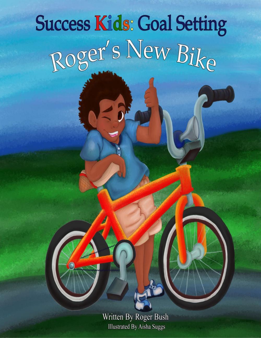 Big bigCover of Success Kids: Goal Setting - Roger's New Bike
