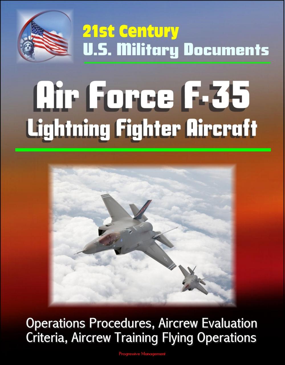 Big bigCover of 21st Century U.S. Military Documents: Air Force F-35 Lightning Fighter Aircraft - Operations Procedures, Aircrew Evaluation Criteria, Aircrew Training Flying Operations