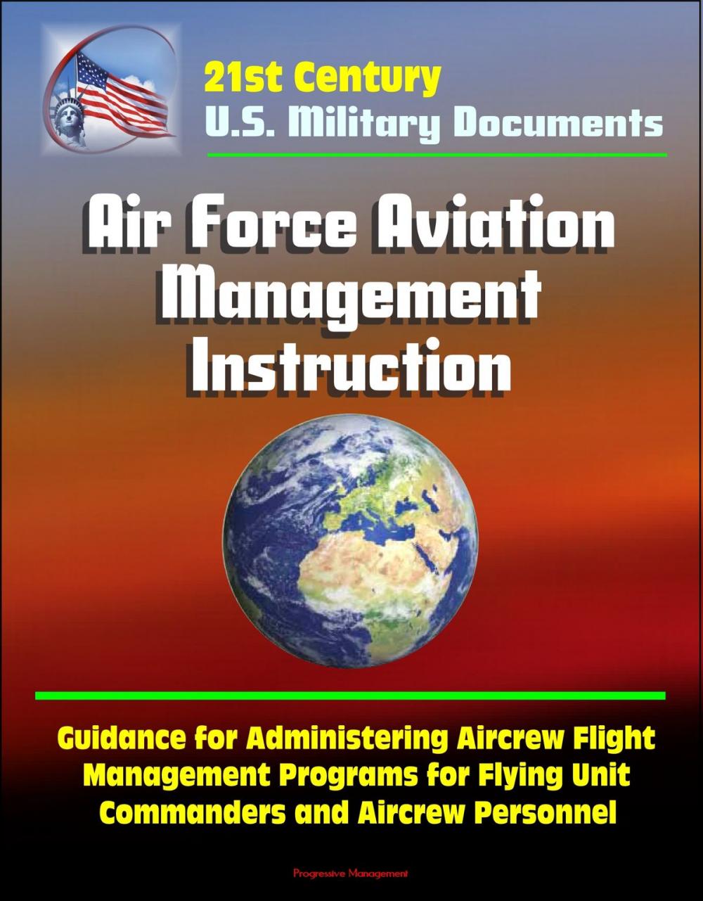 Big bigCover of 21st Century U.S. Military Documents: Air Force Aviation Management Instruction - Guidance for Administering Aircrew Flight Management Programs for Flying Unit Commanders and Aircrew Personnel