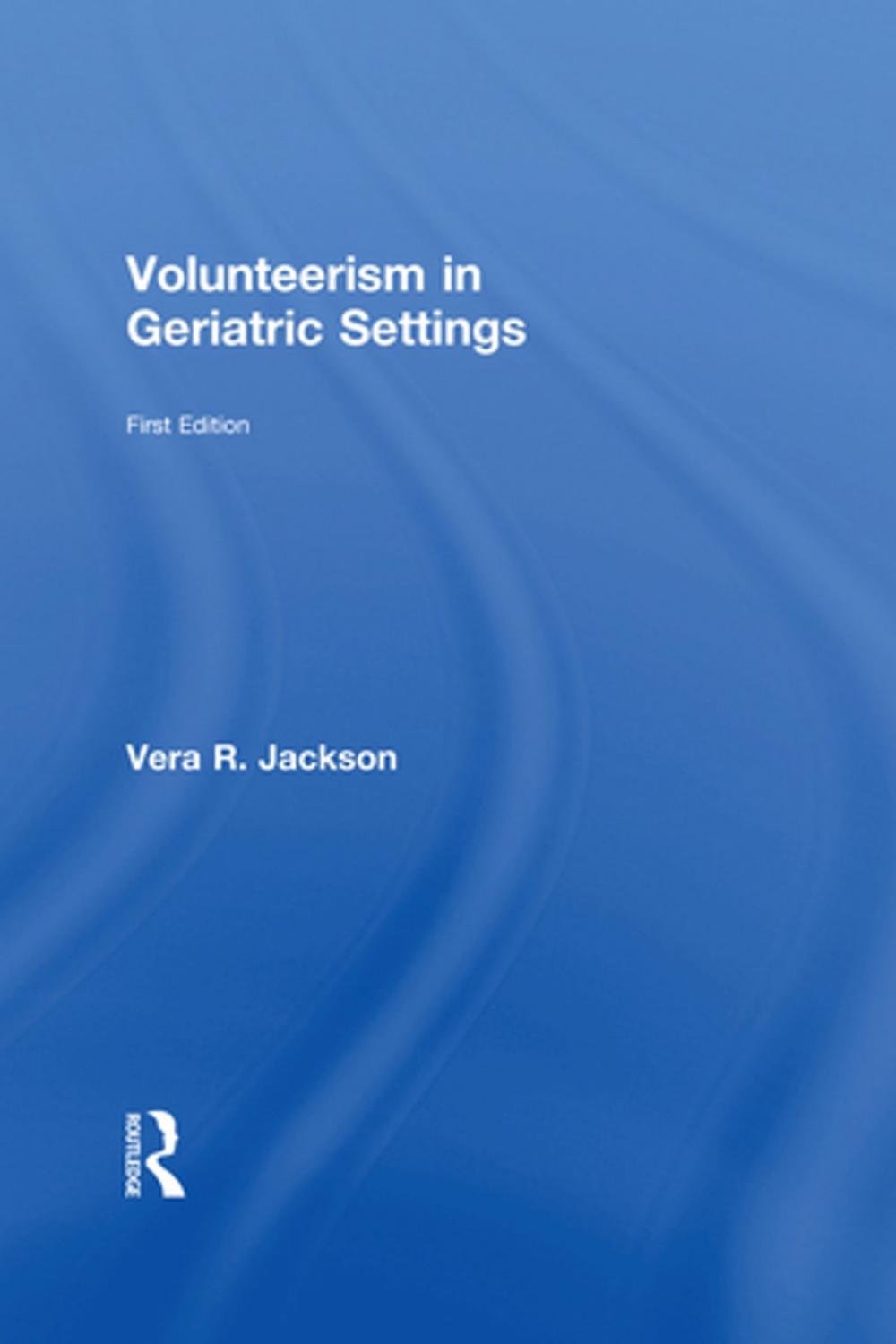 Big bigCover of Volunteerism in Geriatric Settings