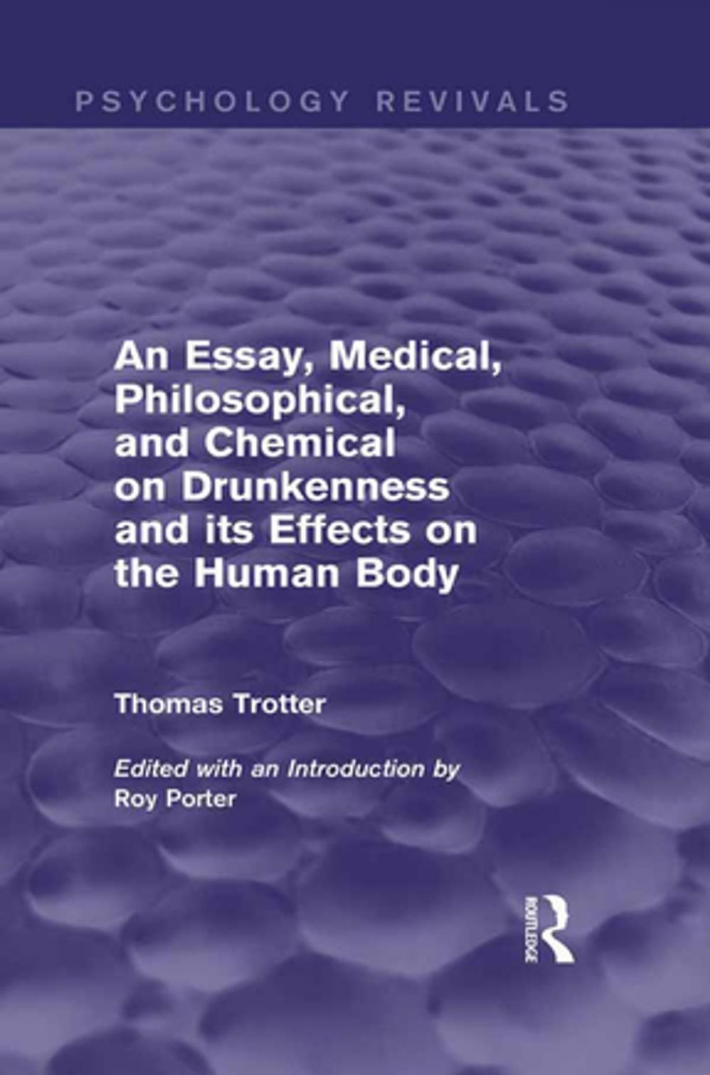 Big bigCover of An Essay, Medical, Philosophical, and Chemical on Drunkenness and its Effects on the Human Body (Psychology Revivals)