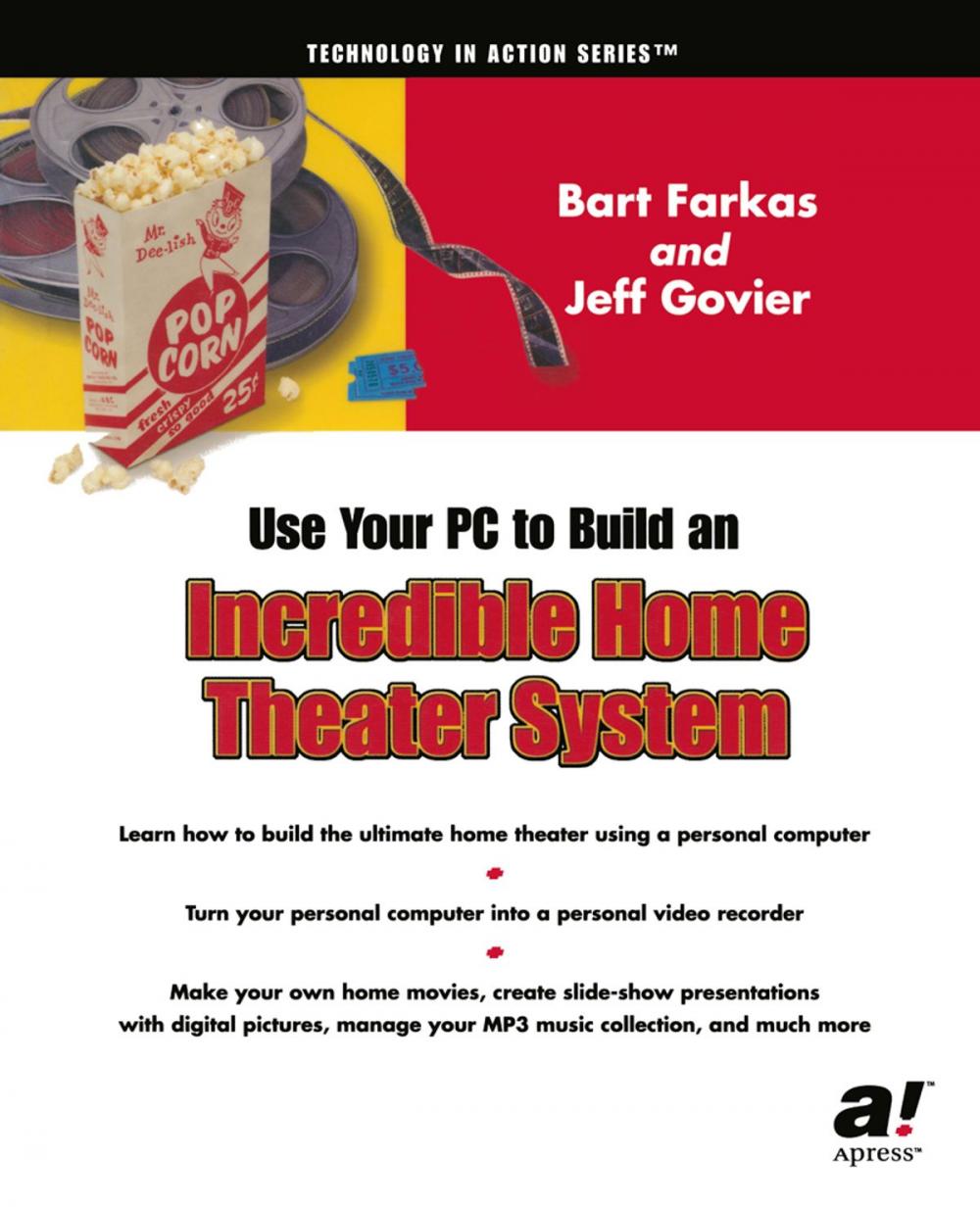 Big bigCover of Use Your PC to Build an Incredible Home Theater System