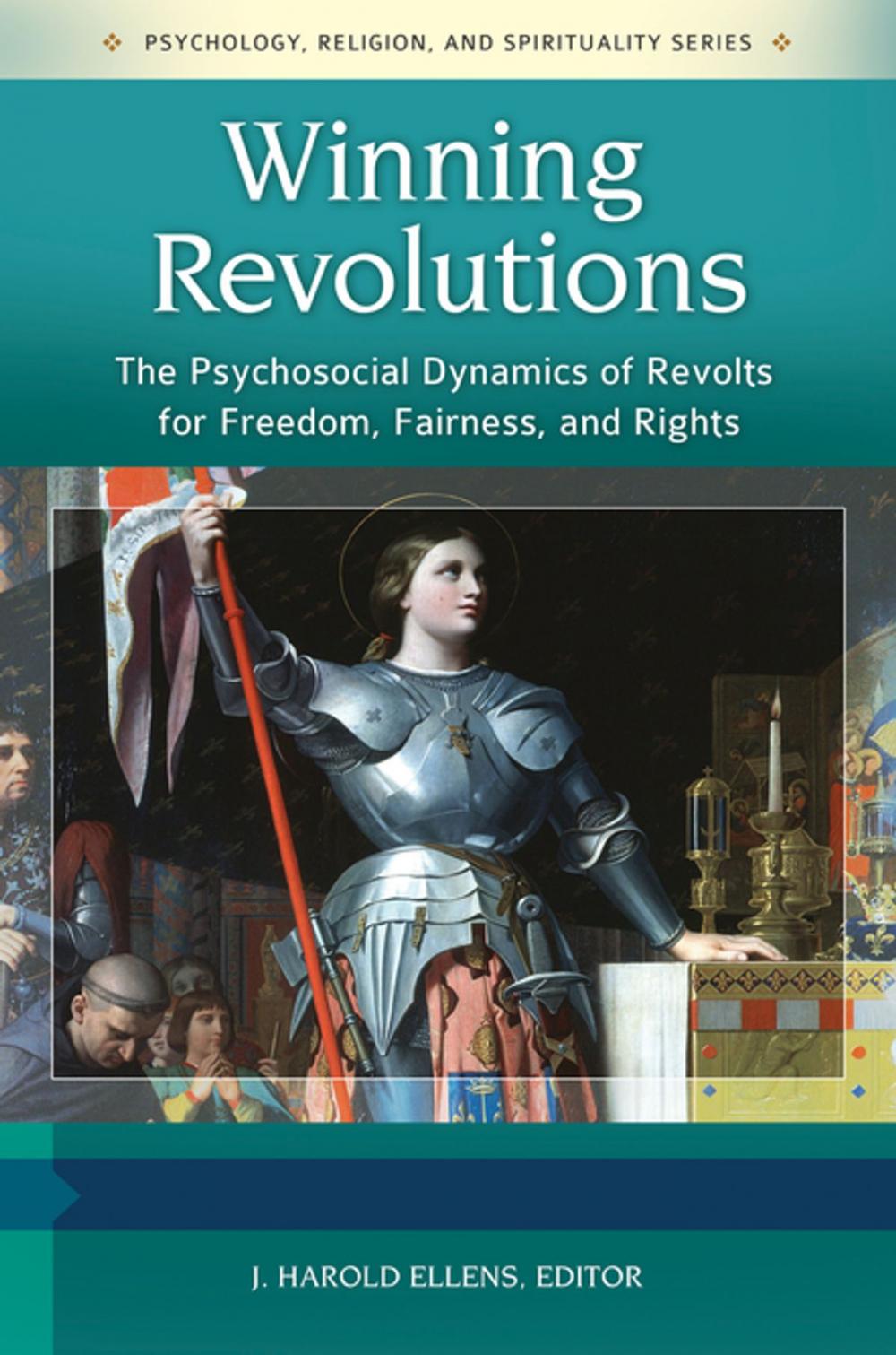 Big bigCover of Winning Revolutions: The Psychosocial Dynamics of Revolts for Freedom, Fairness, and Rights [3 volumes]