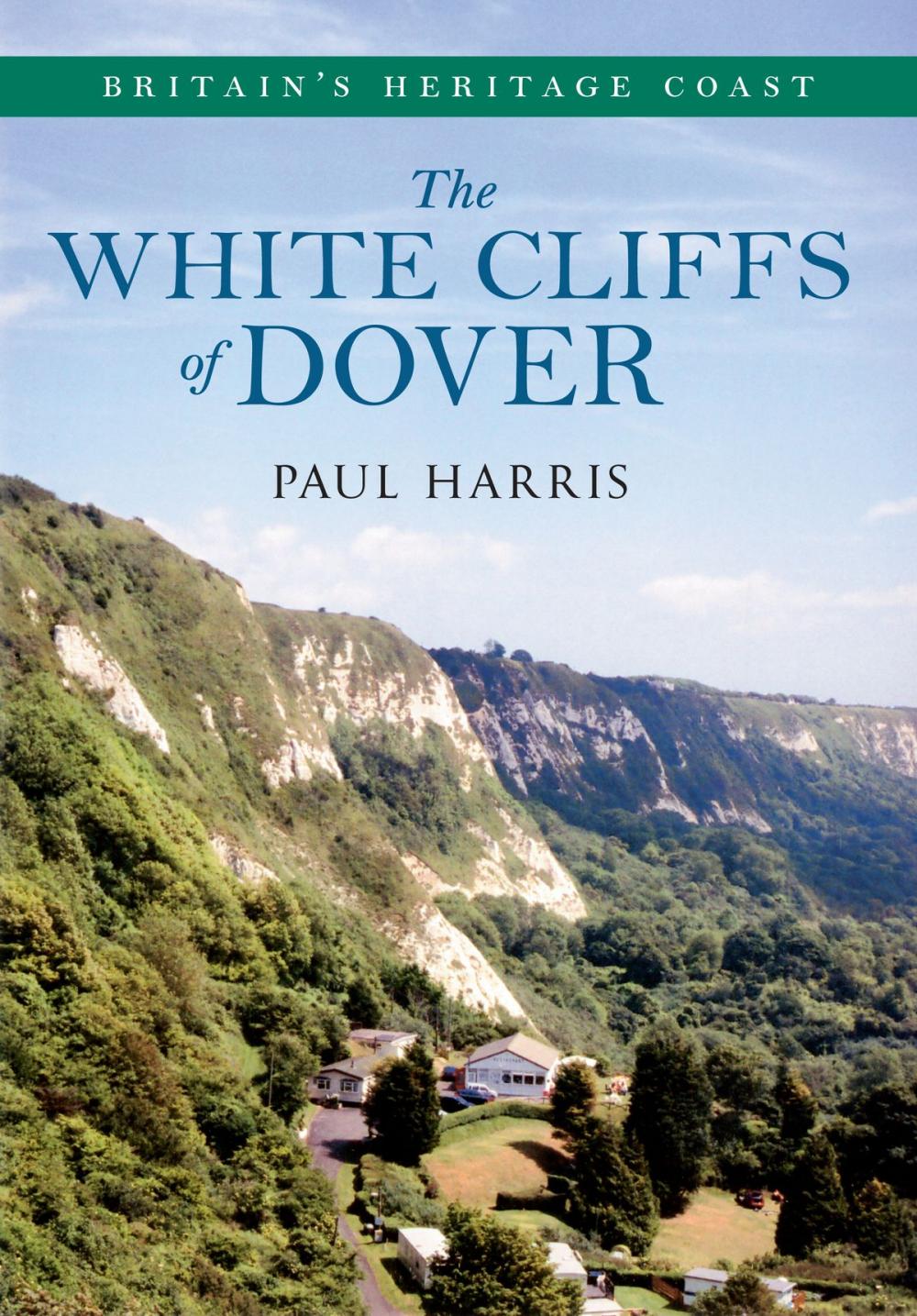 Big bigCover of The White Cliffs of Dover Britain's Heritage Coast