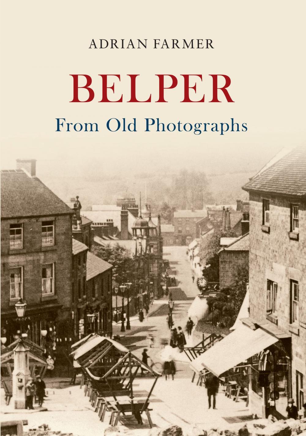 Big bigCover of Belper From Old Photographs