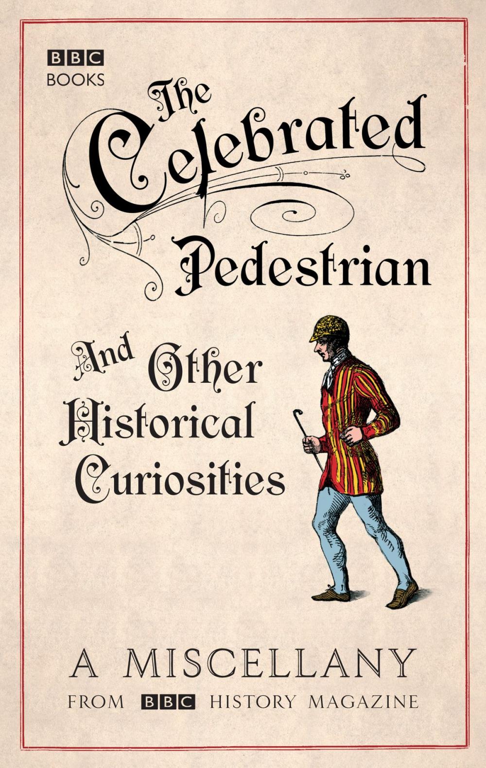 Big bigCover of The Celebrated Pedestrian and Other Historical Curiosities