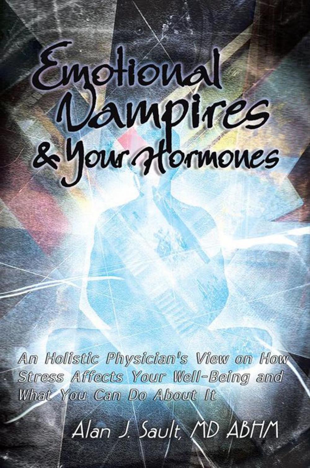 Big bigCover of Emotional Vampires and Your Hormones