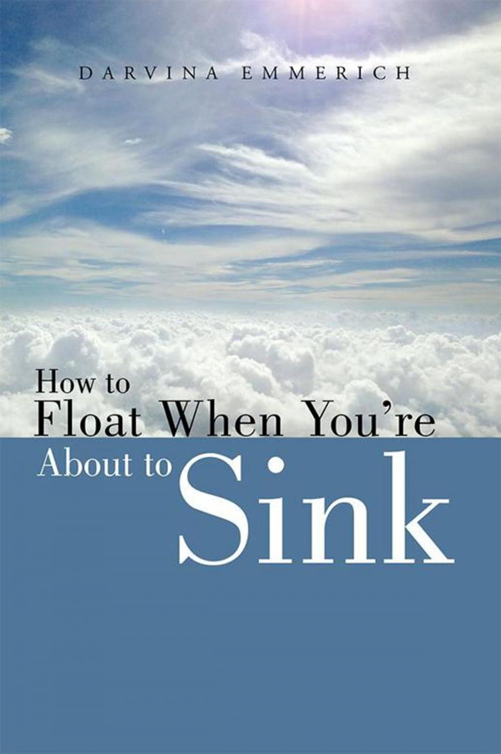 Big bigCover of How to Float When You're About to Sink