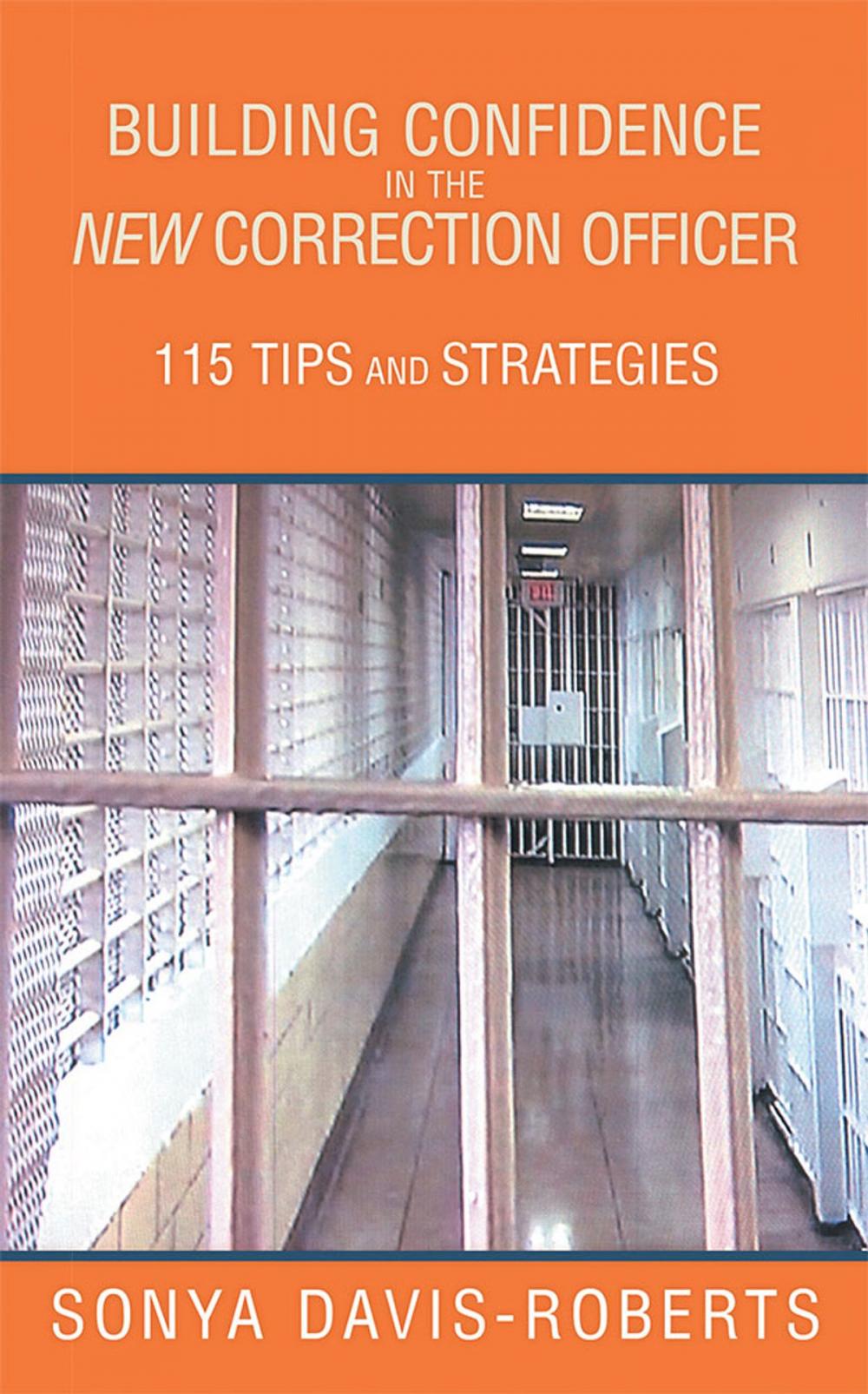 Big bigCover of Building Confidence in the New Correction Officer 115 Tips and Strategies