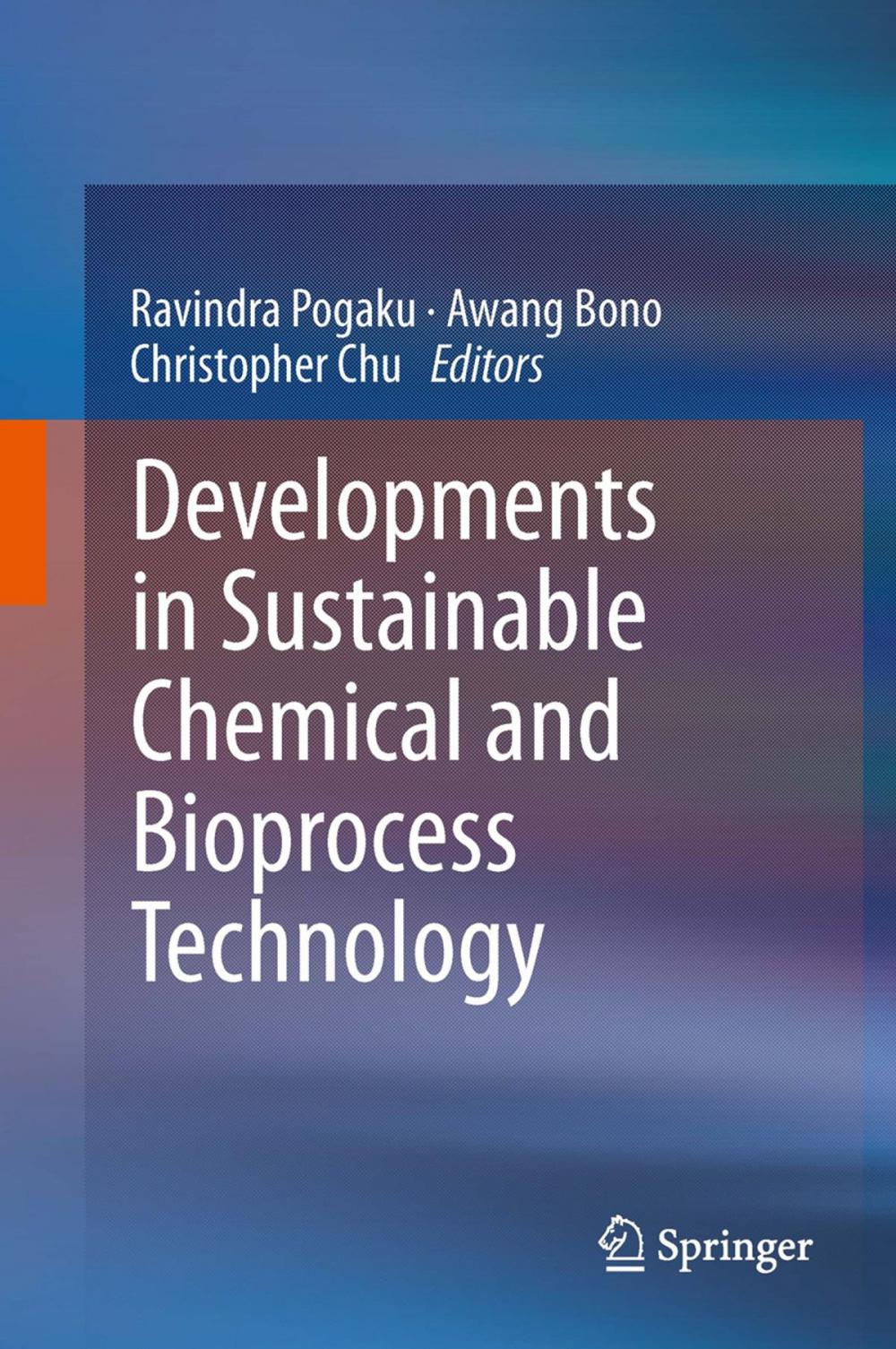 Big bigCover of Developments in Sustainable Chemical and Bioprocess Technology