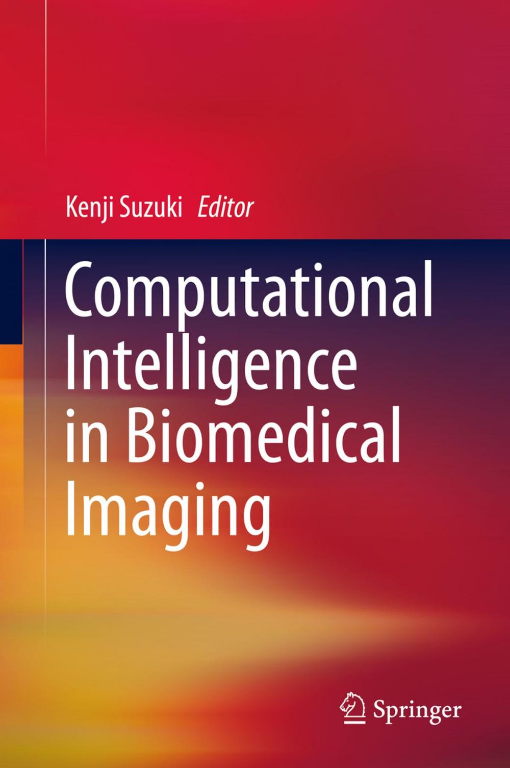 Big bigCover of Computational Intelligence in Biomedical Imaging