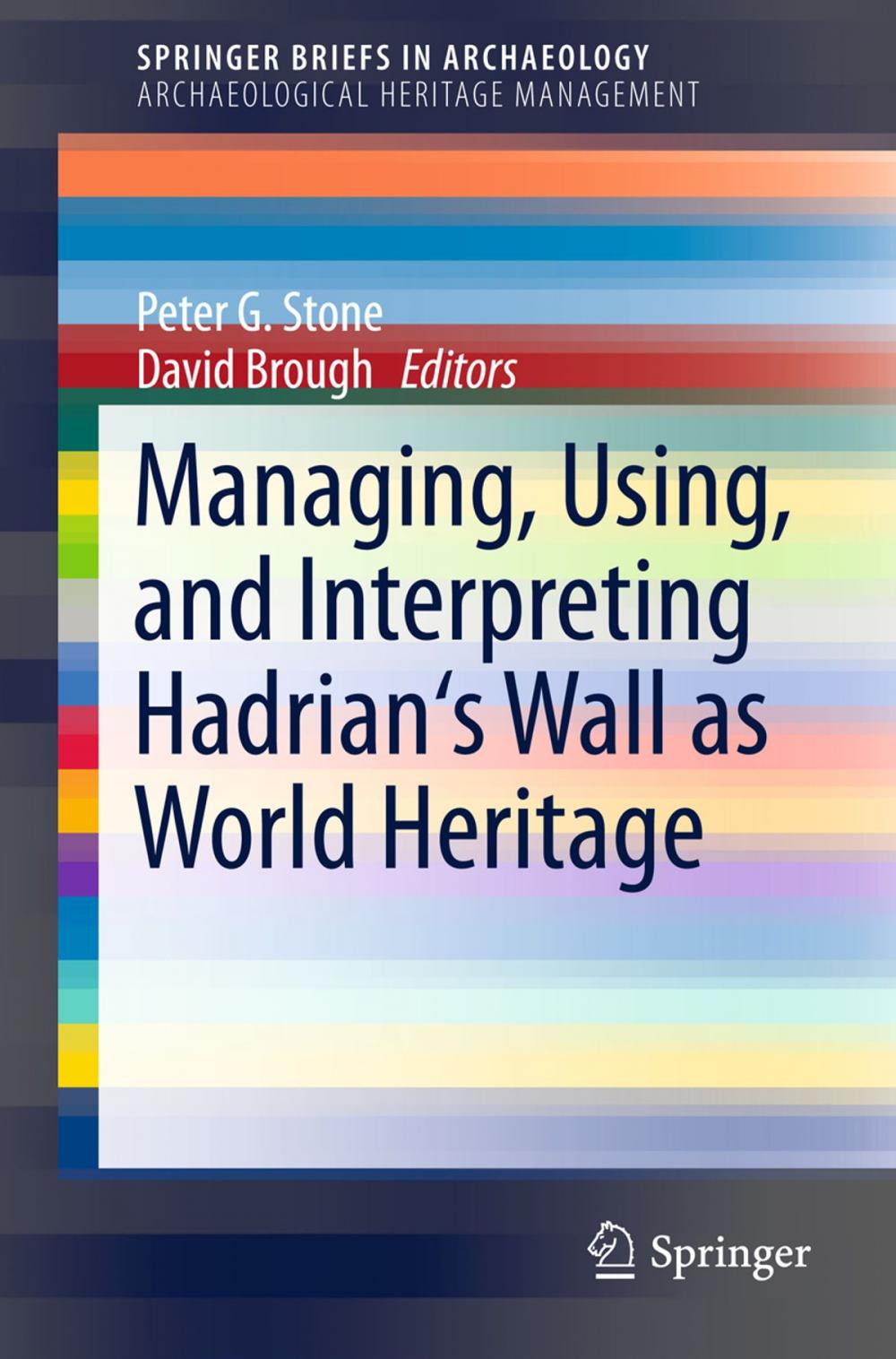 Big bigCover of Managing, Using, and Interpreting Hadrian's Wall as World Heritage