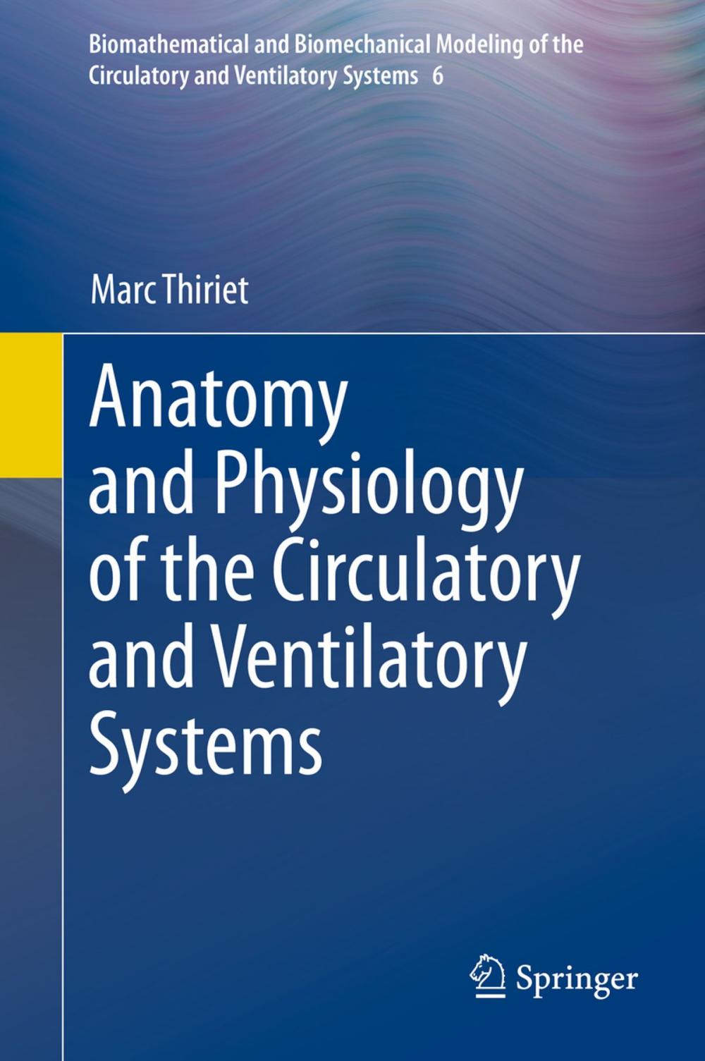 Big bigCover of Anatomy and Physiology of the Circulatory and Ventilatory Systems