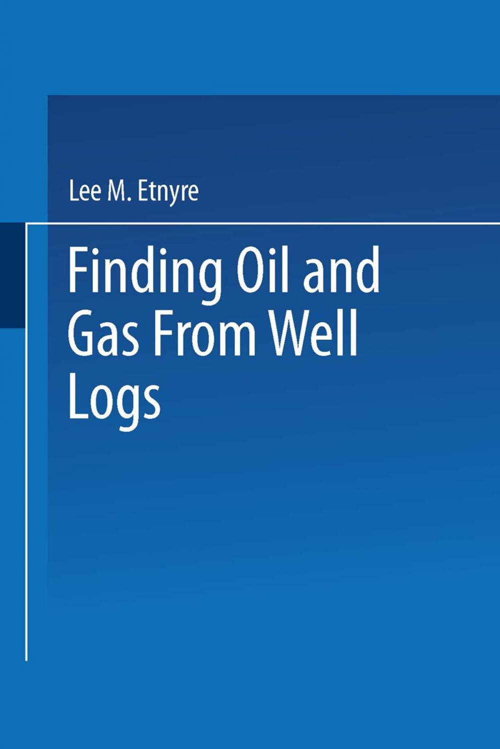 Big bigCover of Finding Oil and Gas from Well Logs