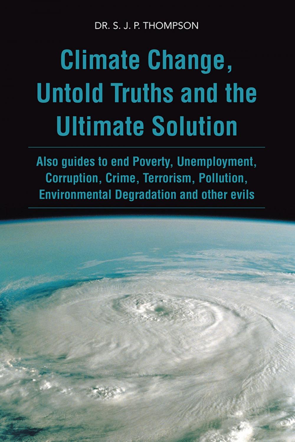 Big bigCover of Climate Change, Untold Truths and the Ultimate Solution