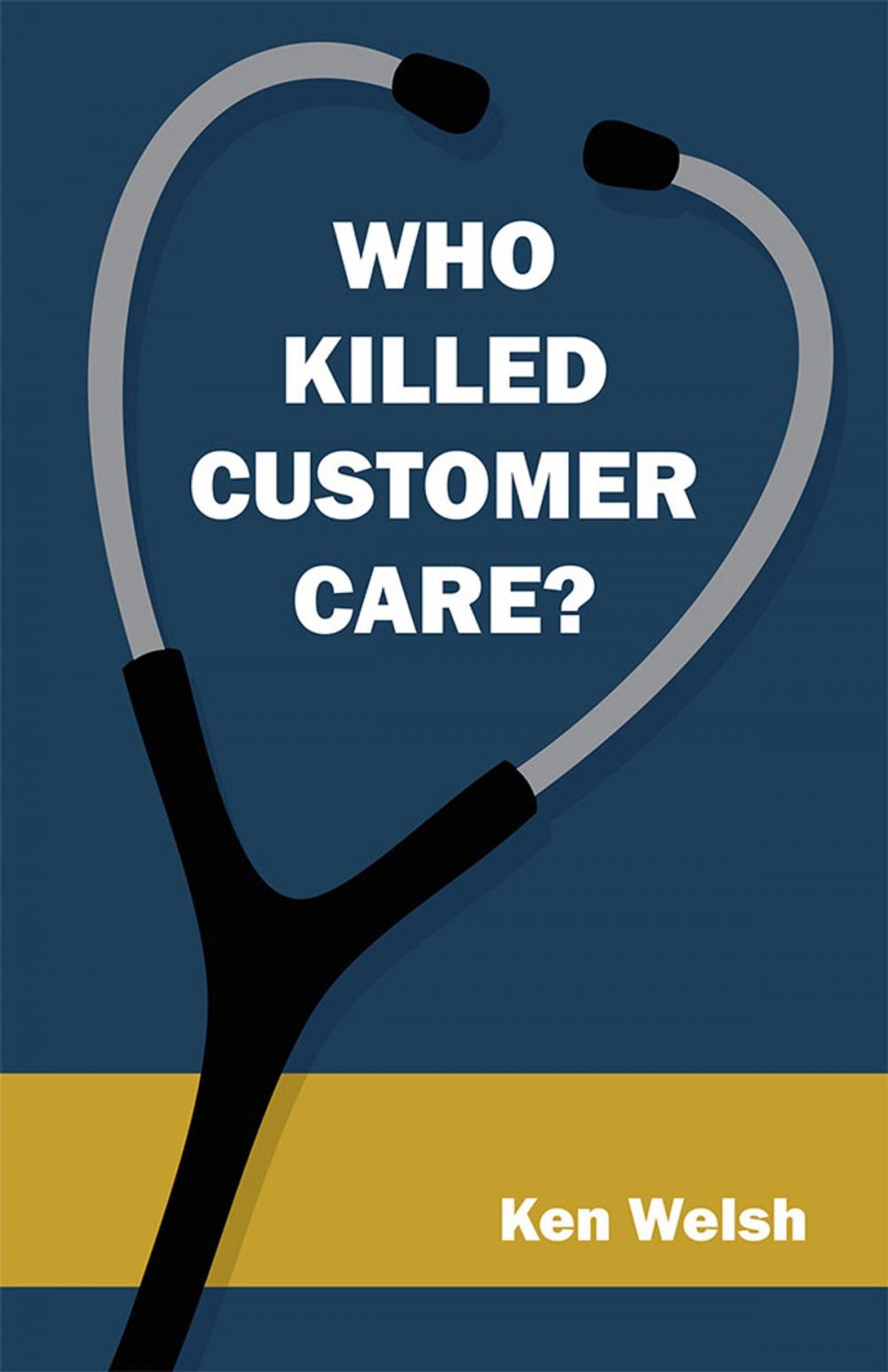 Big bigCover of Who Killed Customer Care?