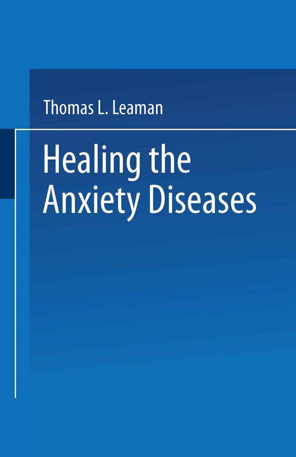 Big bigCover of Healing the Anxiety Diseases