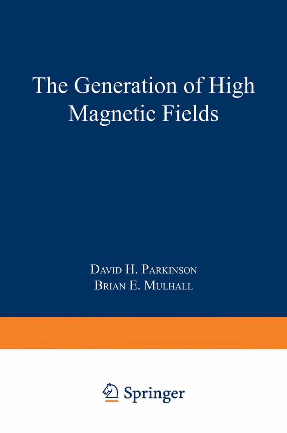 Big bigCover of The Generation of High Magnetic Fields