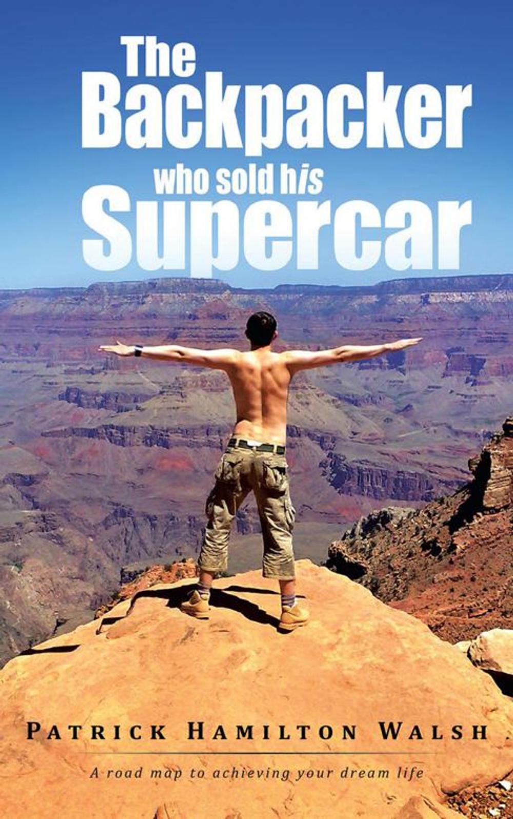 Big bigCover of The Backpacker Who Sold His Supercar