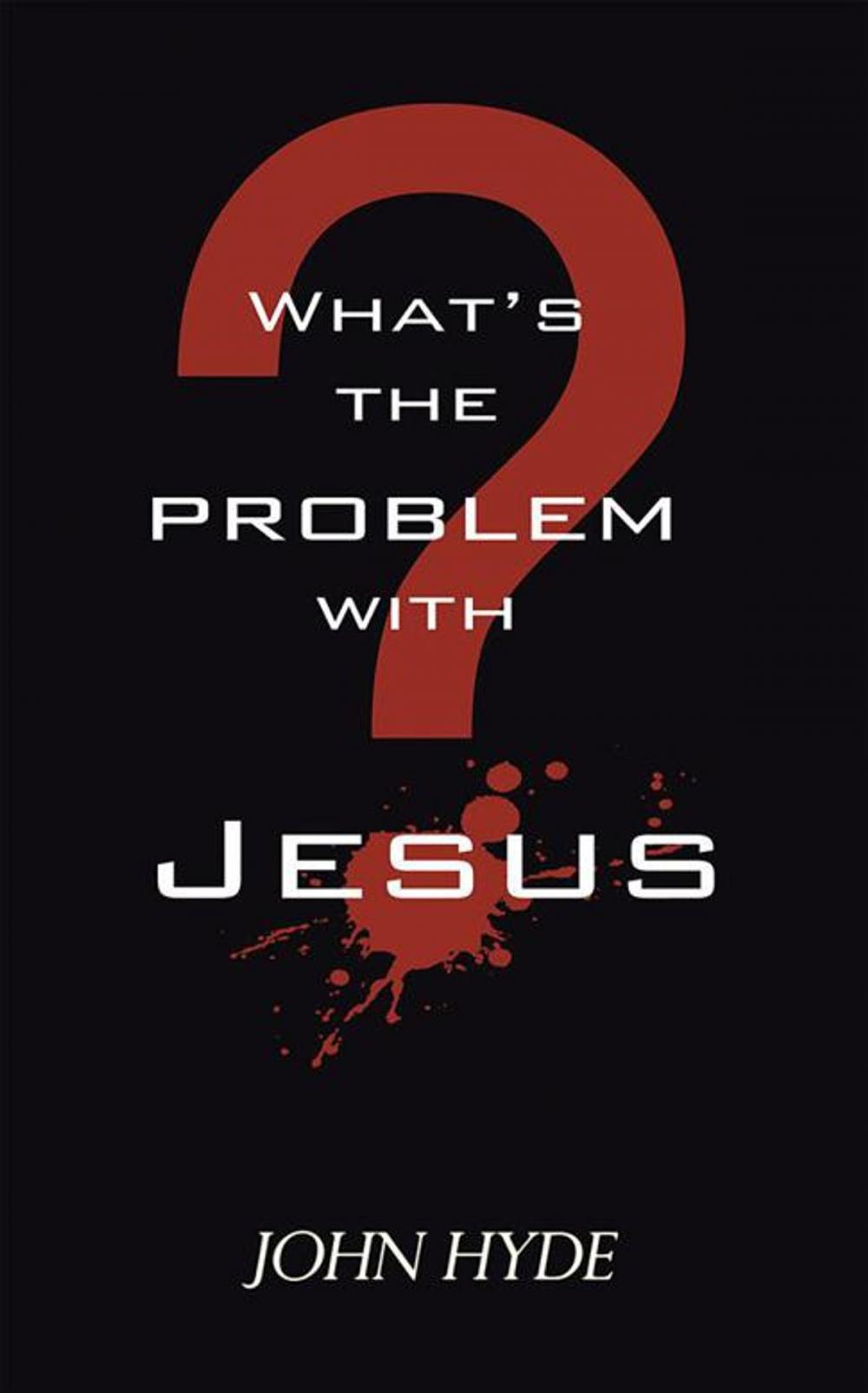 Big bigCover of What's the Problem with Jesus?