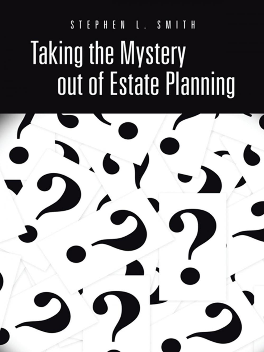 Big bigCover of Taking the Mystery out of Estate Planning