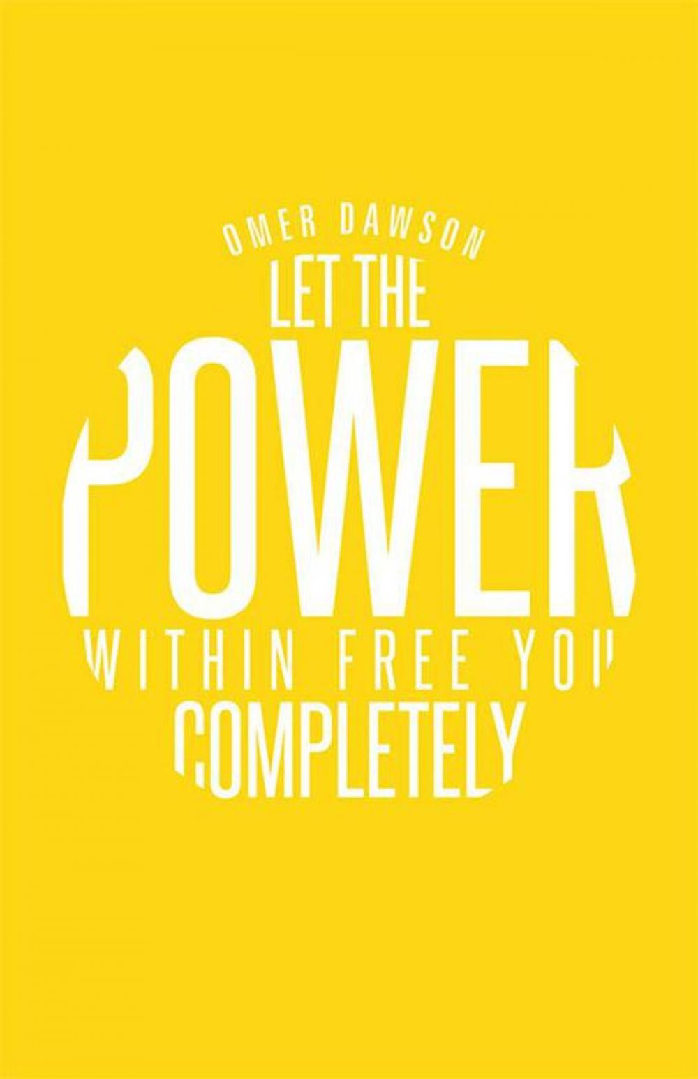 Big bigCover of Let the Power Within Free You Completely