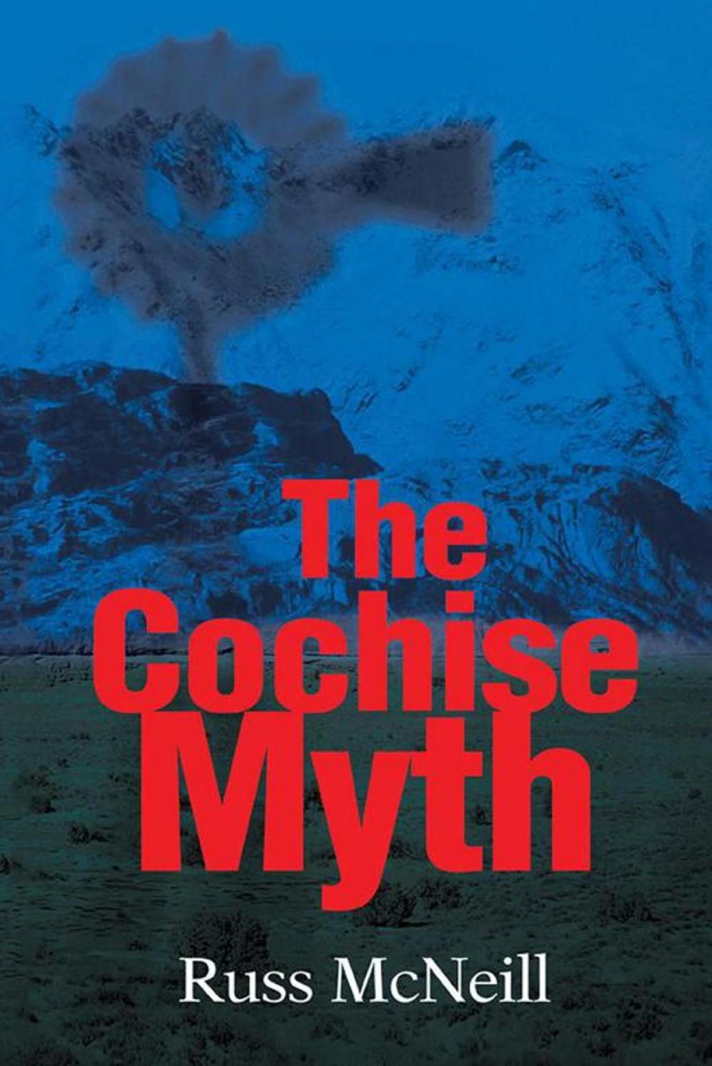 Big bigCover of The Cochise Myth