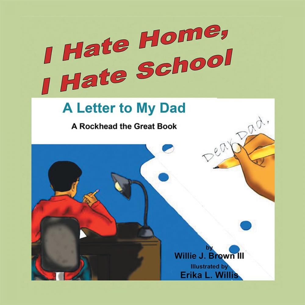 Big bigCover of I Hate Home, I Hate School! a Letter to My Dad