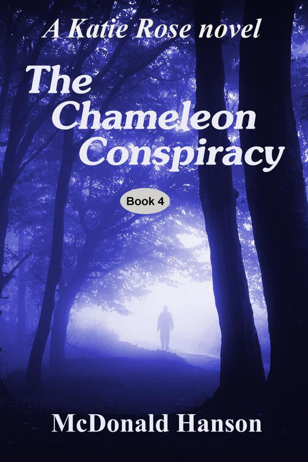 Big bigCover of The Chameleon Conspiracy: A Katie Rose novel