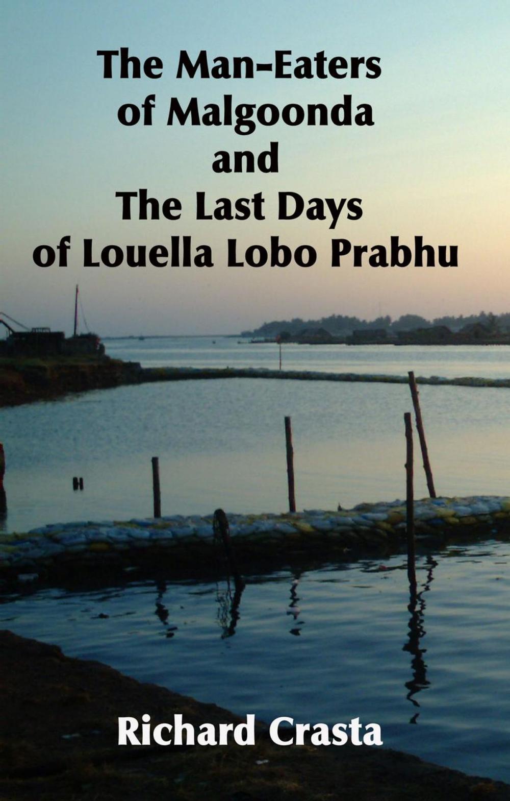 Big bigCover of The Man-eaters of Malgoonda and the Last Days of Louella Lobo Prabhu