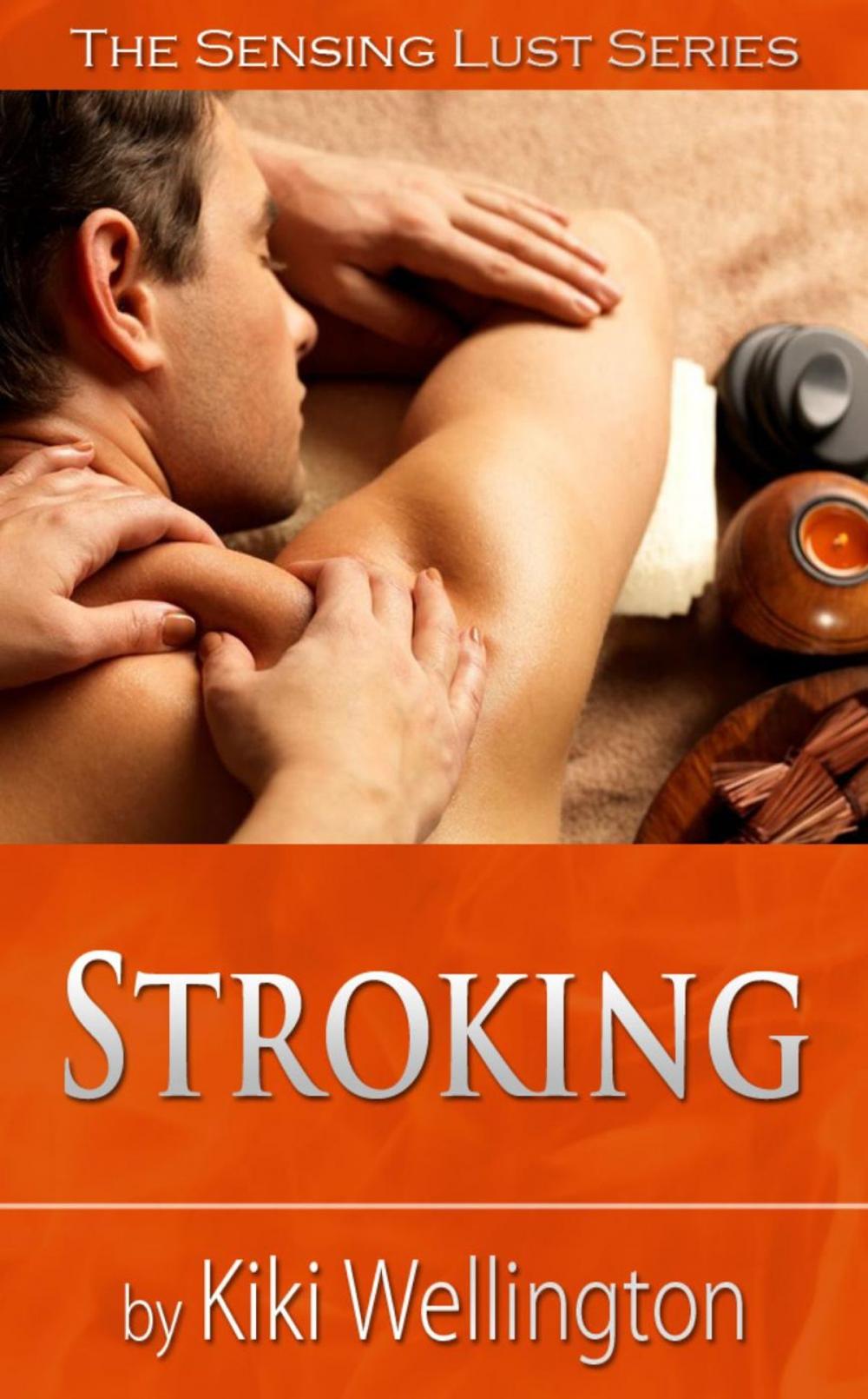 Big bigCover of Stroking (The Sensing Lust Series)