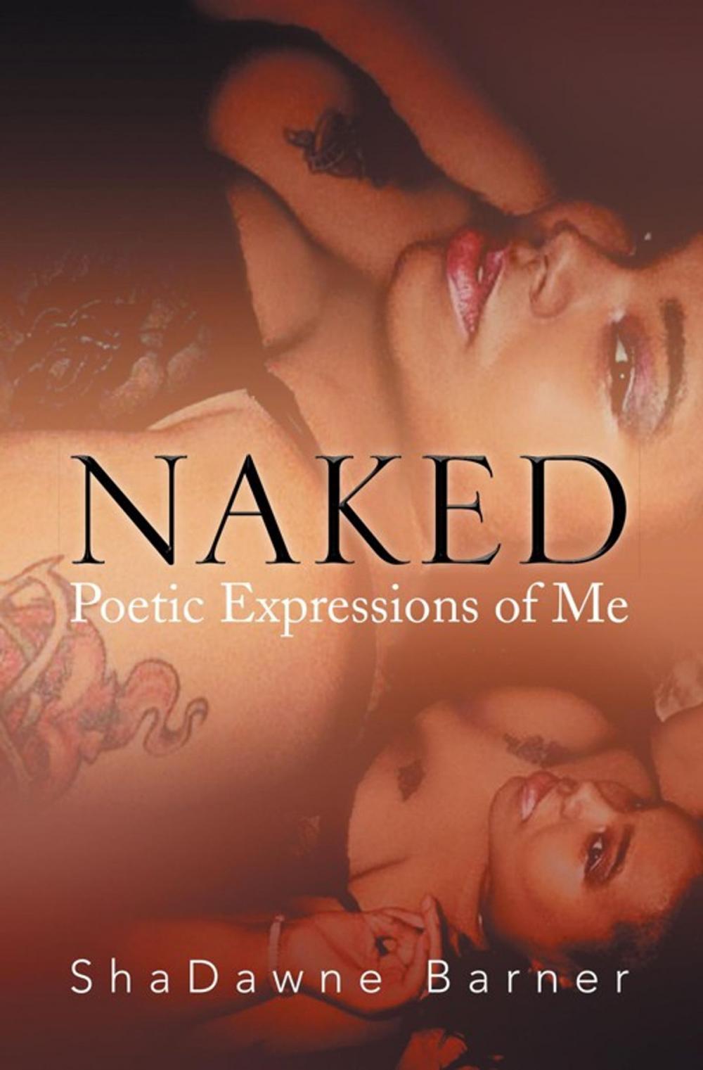 Big bigCover of Naked: Poetic Expressions of Me